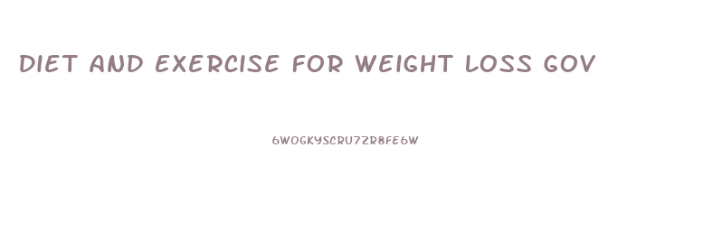 Diet And Exercise For Weight Loss Gov