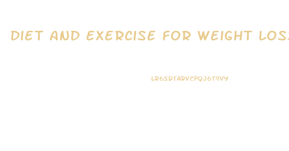 Diet And Exercise For Weight Loss Gov