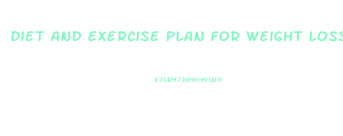 Diet And Exercise Plan For Weight Loss And Muscle Gain