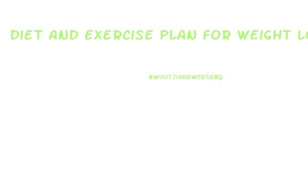 Diet And Exercise Plan For Weight Loss Fast