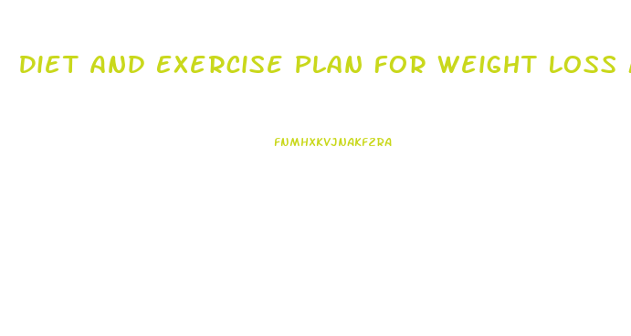 Diet And Exercise Plan For Weight Loss Male