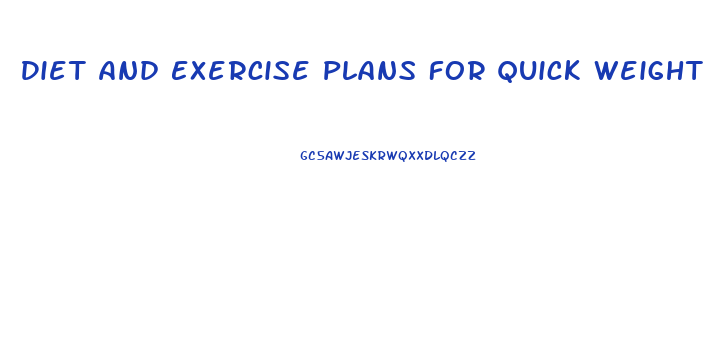 Diet And Exercise Plans For Quick Weight Loss