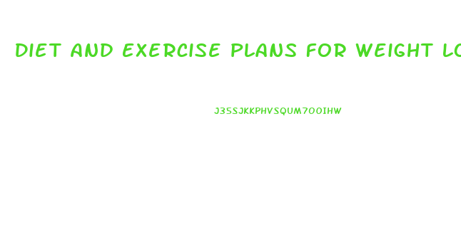 Diet And Exercise Plans For Weight Loss