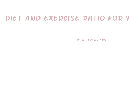 Diet And Exercise Ratio For Weight Loss