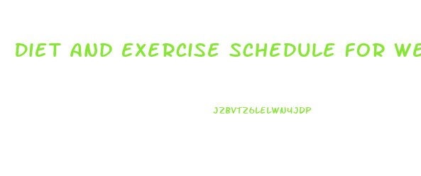 Diet And Exercise Schedule For Weight Loss