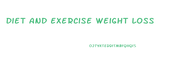 Diet And Exercise Weight Loss