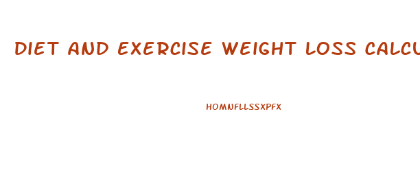 Diet And Exercise Weight Loss Calculator