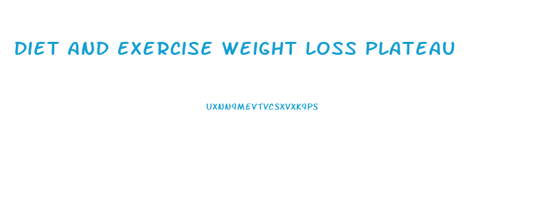 Diet And Exercise Weight Loss Plateau