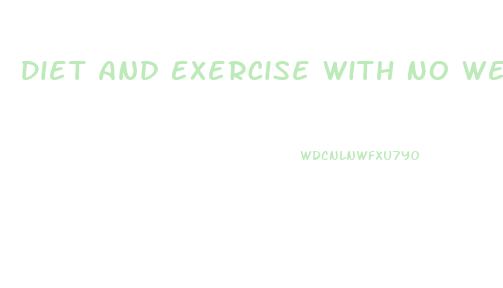 Diet And Exercise With No Weight Loss