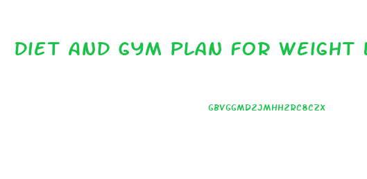 Diet And Gym Plan For Weight Loss