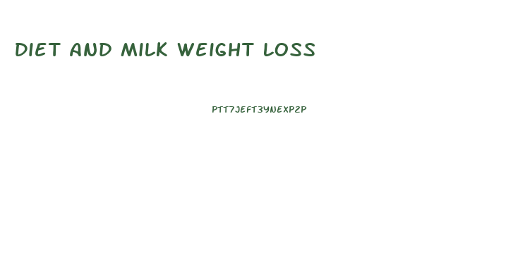 Diet And Milk Weight Loss