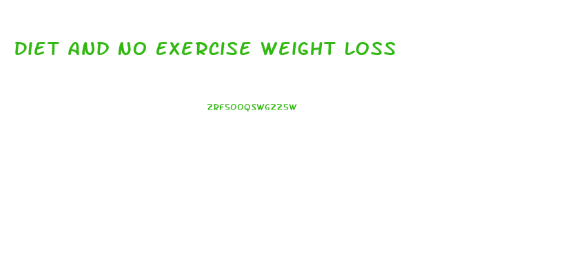 Diet And No Exercise Weight Loss