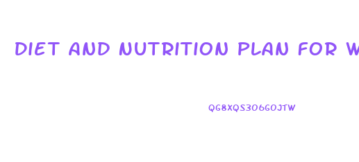 Diet And Nutrition Plan For Weight Loss
