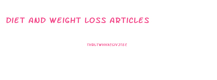 Diet And Weight Loss Articles