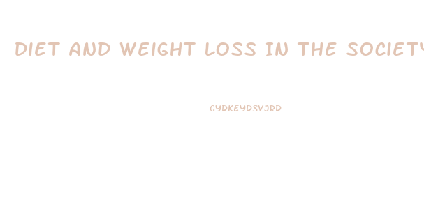 Diet And Weight Loss In The Society