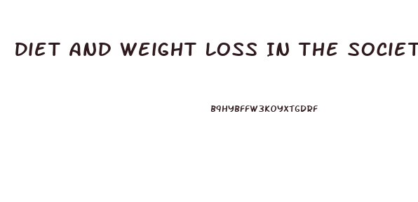 Diet And Weight Loss In The Society