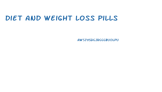 Diet And Weight Loss Pills