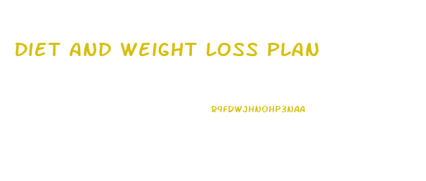 Diet And Weight Loss Plan