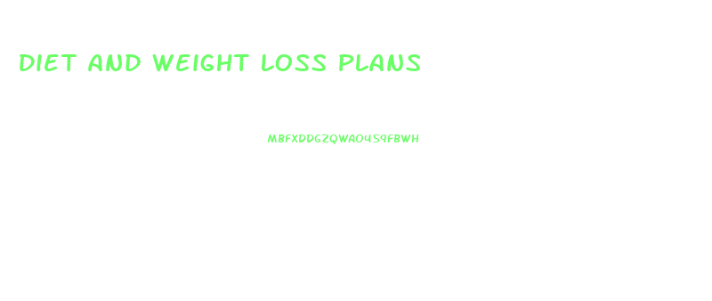 Diet And Weight Loss Plans