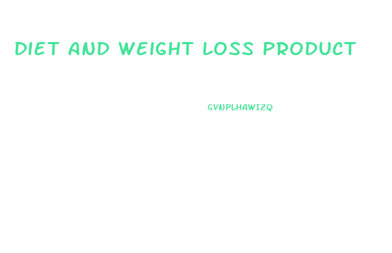 Diet And Weight Loss Product
