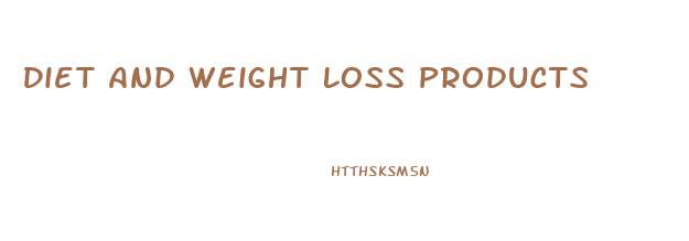 Diet And Weight Loss Products