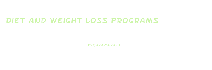 Diet And Weight Loss Programs