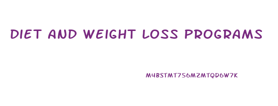 Diet And Weight Loss Programs