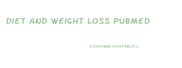 Diet And Weight Loss Pubmed