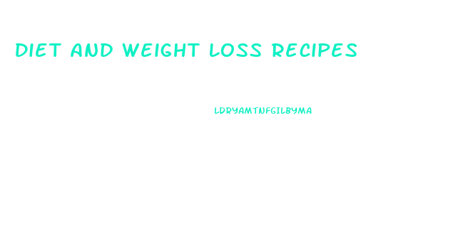 Diet And Weight Loss Recipes