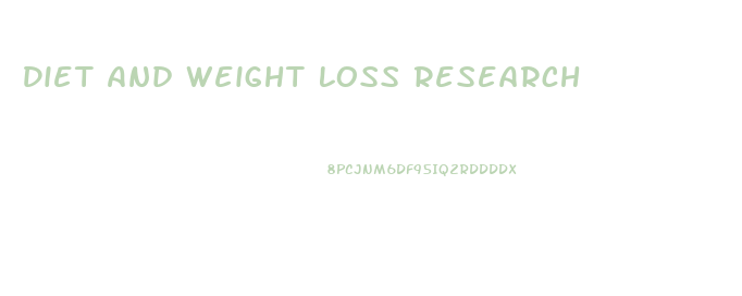 Diet And Weight Loss Research