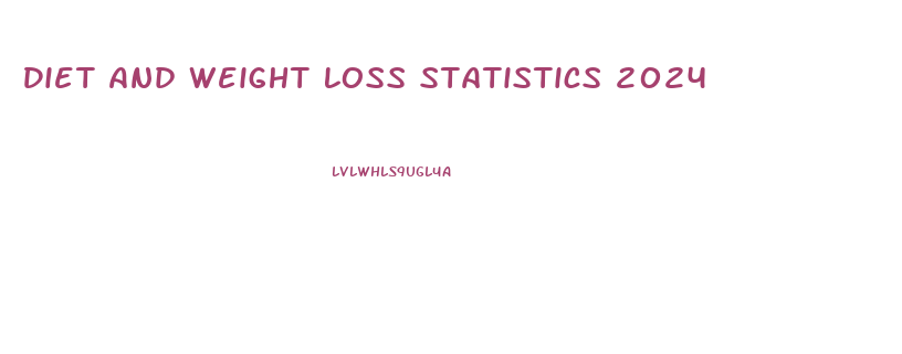 Diet And Weight Loss Statistics 2024