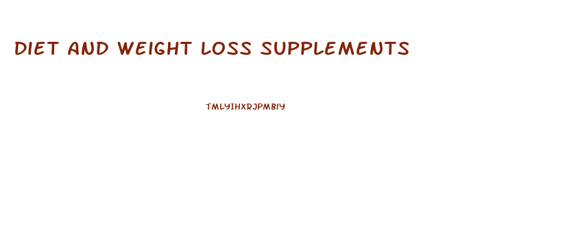 Diet And Weight Loss Supplements