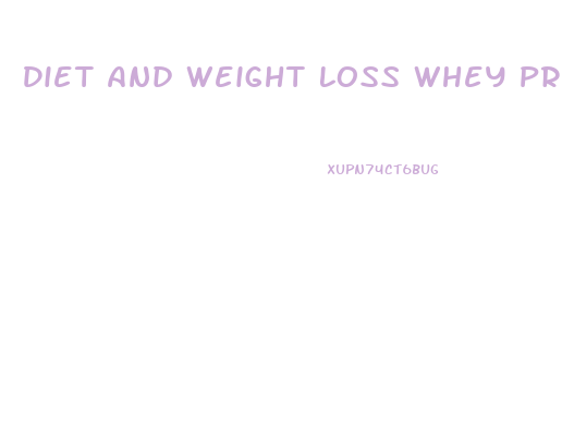 Diet And Weight Loss Whey Protein