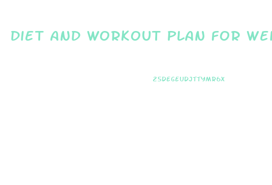 Diet And Workout Plan For Weight Loss And Muscle Gain