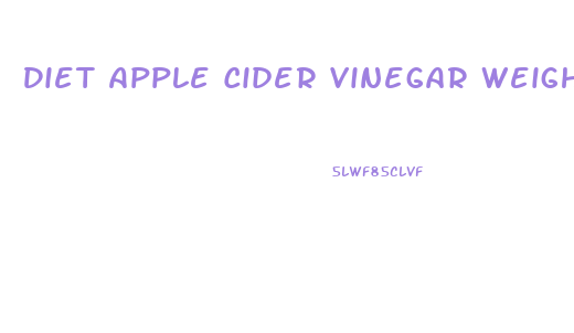 Diet Apple Cider Vinegar Weight Loss