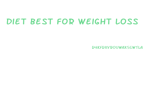 Diet Best For Weight Loss