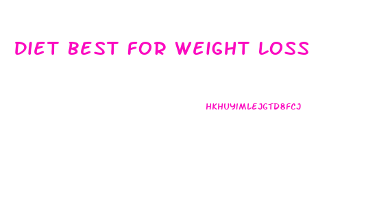 Diet Best For Weight Loss