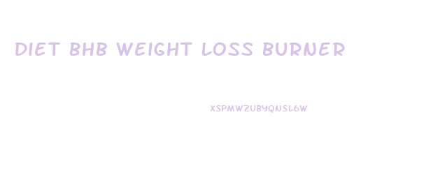 Diet Bhb Weight Loss Burner