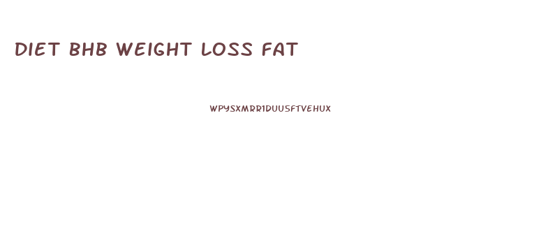 Diet Bhb Weight Loss Fat