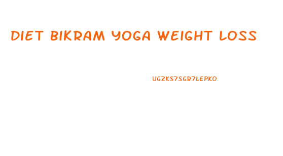 Diet Bikram Yoga Weight Loss