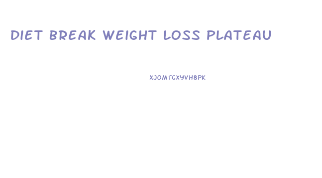 Diet Break Weight Loss Plateau