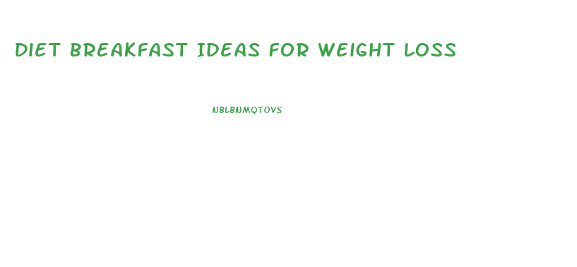 Diet Breakfast Ideas For Weight Loss