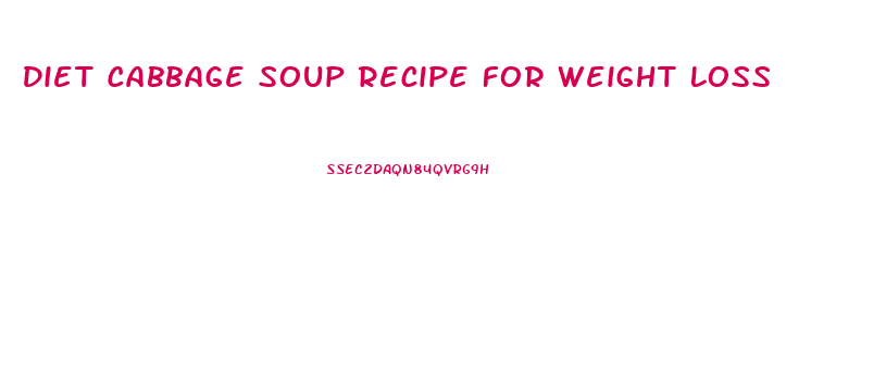 Diet Cabbage Soup Recipe For Weight Loss