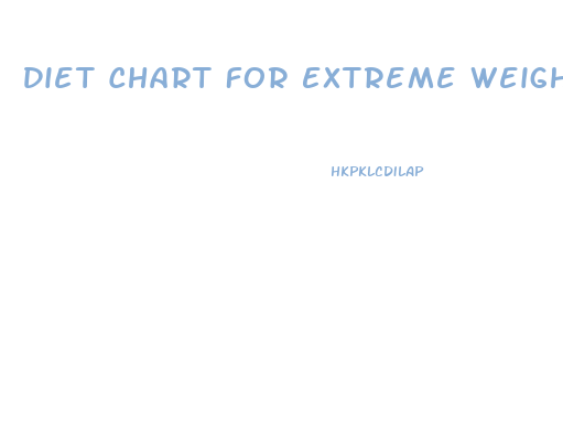 Diet Chart For Extreme Weight Loss
