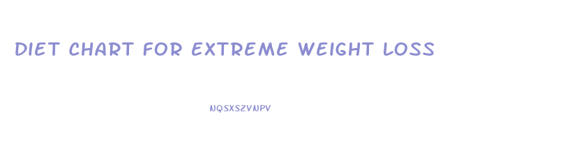 Diet Chart For Extreme Weight Loss