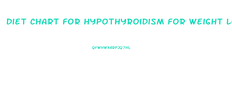 Diet Chart For Hypothyroidism For Weight Loss