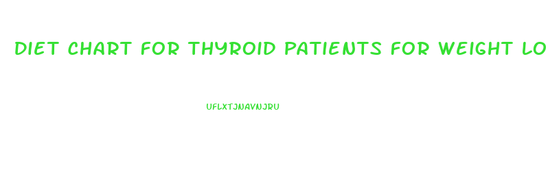 Diet Chart For Thyroid Patients For Weight Loss