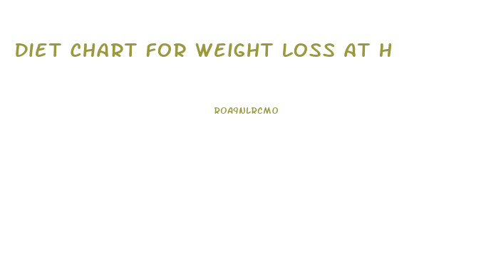 Diet Chart For Weight Loss At H