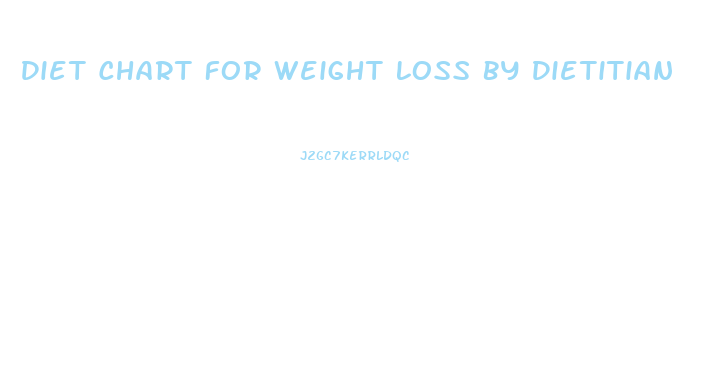 Diet Chart For Weight Loss By Dietitian