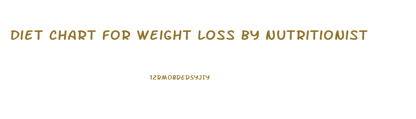 Diet Chart For Weight Loss By Nutritionist